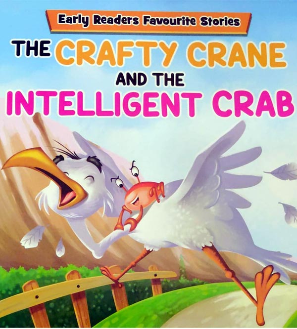 The Crafty Crane And The Intelligent Crab - Early Readers Favourite Stories