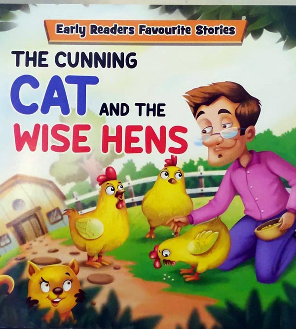 The Cunning Cat And The Wise Hens - Early Readers Favourite Stories