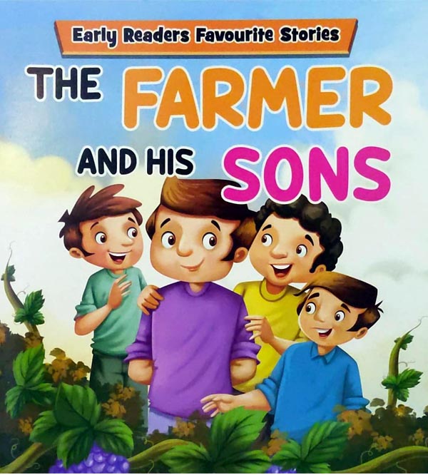 The Farmer And His Sons - Early Readers Favourite Stories