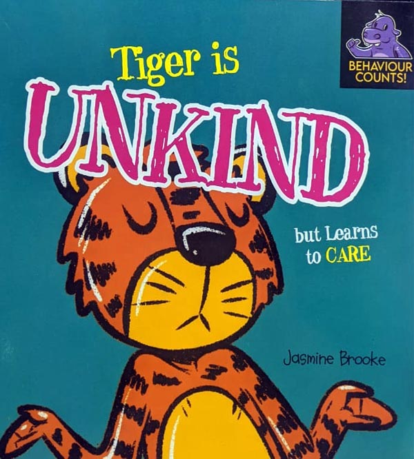 Tiger Is Unkind But Learns To Care - Moral Book