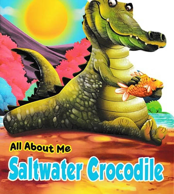 All About Me Saltwater Crocodile - An Informative Book For Kids